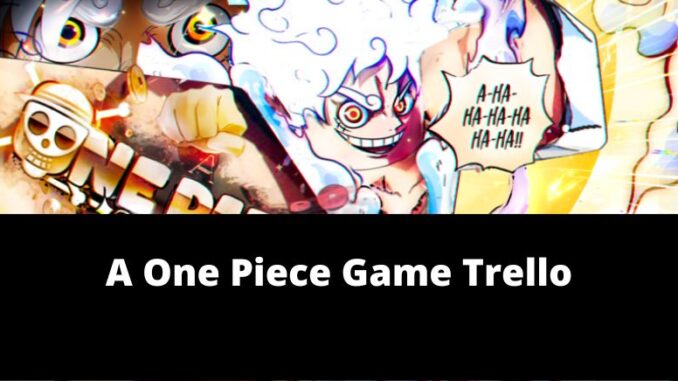 A One-Piece Game Trello Link - Roblox